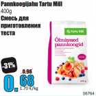 Allahindlus - Pannkoogijahu Tartu Mill
400g