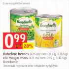 Roheline hernes (425 ml / neto 265 g) või magus mais (425 ml / neto 285 g)