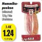 Hommiku-
peekon (viilutatud)
135g / Nõo
Lihatööstus
