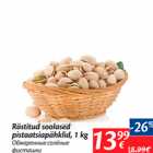 Allahindlus - Rostitud soolased pistaatsiapähklid, 1 kg