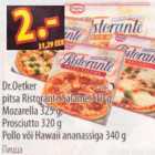 Allahindlus - Dr.Oetker pitsa Ristorante Salame,Mozarella,Prosciutto Pollo või Hawaii ananassiga