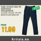 Sally stretch slim-fi t
tüdrukute
teksapüksid