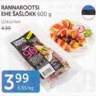 RANNAROOTSI EHE ŠAŠLÕKK 600 G