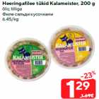 Allahindlus - Heeringafilee tükid Kalameister, 200 g

