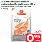 Allahindlus - Jahutatud krabimaitselised
makrapulgad Santa Bremor, 150 g
