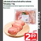 Allahindlus - Jahutatud kana koivaliha nahata
Talupoja, 1 kg
