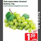 Hele seemneteta viinamari
Sultana, 1 kg
