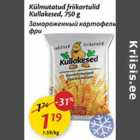 Allahindlus - Külmutatud friikartulid Kullakesed, 750 g