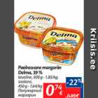 Poolrasvane margariin Delma, 39%
