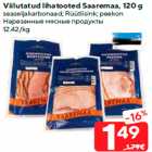 Allahindlus - Viilutatud lihatooted Saaremaa, 120 g

