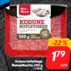 Allahindlus - Kodune kotletisegu
Maks&Moorits, 500 g
