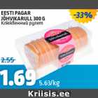 EESTI PAGAR
JÕHVIKARULL 300 G