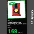 VALIO
KUNINGA GOUDA
PÜHAPÄEVA JUUST 250G
