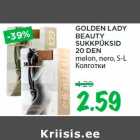 Allahindlus - GOLDEN LADY
BEAUTY
SUKKPÜKSID
20 DEN
melon, nero, S-L