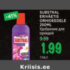 SUBSTRAL
ERIVÄETIS
ORHIDEEDELE
250ML