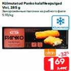 Allahindlus - Külmutatud Panko kalafileepulgad
Vici, 285 g
