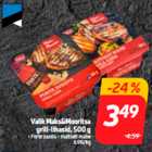Allahindlus - Valik Maks&Mooritsa
grill-lihasid, 500 g