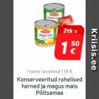 Магазин:Hüper Rimi,Скидка:Консервированный
зеленый горошек и
сладкая кукуруза Põltsamaa
