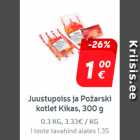 Allahindlus - Juustupoiss ja Požarski
kotlet Kikas, 300 g