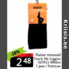 Naiste retuusid Touch Me Leggins