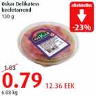 Allahindlus - Oskar Delikatess keeletarrend 130 g