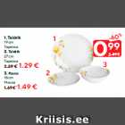 Allahindlus - 1. Taldrik
19 cm - 0.99 €; 2. Taldrik
27 cm - 1.29 €; 3. Kauss  18 cm -  1.49 €