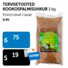 Allahindlus - TERVISETOOTED KOOKOSPALMISUHKUR 1 kg