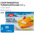 COOP PANEERITUD TURSAFILEEPULGAD 400 g