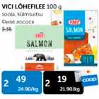 VICI LÕHEFILEE 100 g