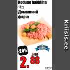Kodune hakkliha
1kg