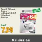 Touch Silicon
Power
mälupulk 8 GB
hõbedane