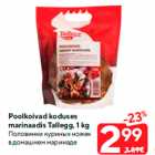 Allahindlus - Poolkoivad koduses
marinaadis Tallegg, 1 kg
