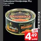 Allahindlus - Gorbuušamari Kremljovskaja, 95 g
