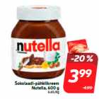 Allahindlus - Šokolaadi-pähklikreem
Nutella, 600 g
