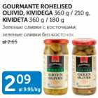 Allahindlus - GOURMANTE ROHELISED OLIIVID, KIVIDEGA 260 g / 210 g, KIVIDETA 360 g / 180 g