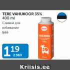 Allahindlus - TERE VAHUKOOR 35%, 400 ml