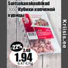 Suitsukanakuubikud
300g 