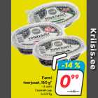 Farmi
toorjuust, 150 g*
• 3 sorti