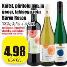 Kaitst. päritolunim. ja geogr. tähisega vein Baron Rosen