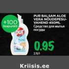 Allahindlus - PUR BALSAM ALOE
VERA NÕUDEPESUVAHEND
450ML