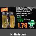 DIDDEN SALATIKASTE
OLIIVIÕLIGA 240G
apelsini-rosmariini,
palsamiäädika, pesto