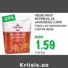 Allahindlus - VESKI MATI
MITMEVILJA
JAHUSEGU 1,5KG