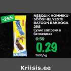 Allahindlus - NESQUIK HOMMIKUSÖÖGIHELVESTE
BATOON KAKAOGA
25G