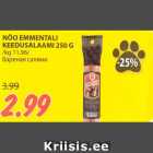 NÕO EMMENTALI
KEEDUSALAAMI 250 G