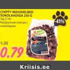 Allahindlus - CHIPPY MAISIHELBED
ŠOKOLAADIGA 250 G