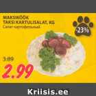 Allahindlus - MAKSIKÖÖK
TAKSI KARTULISALAT, KG