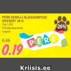 PERE VANILLI GLASUURITUD
DESSERT 38 G