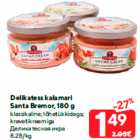 Allahindlus - Delikatess kalamari
Santa Bremor, 180 g

