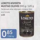 Allahindlus - LORETO KIVIDETA MUSTAD OLIIVID 