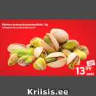 Allahindlus - Röstitud soolased pistaatsiapähklid, 1 kg
